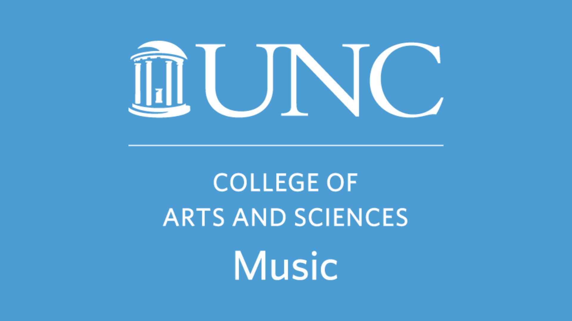 Carolina blue graphic with white UNC old well logo. Underneath, text reads "College of Arts and Sciences // Music"