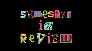 Text reads: semester in review