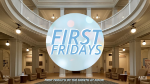 View of Hill Hall rotunda with First Fridays logo in center. Text reads: First Fridays of the month at noon. Arts Everywhere and UNC Music logo.
