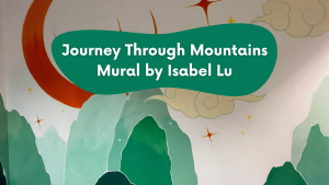 Mountains in background of mural, text reads 'Journey through Mountains, mural by Isabel Lu'